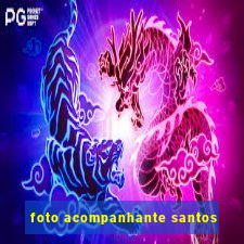 foto acompanhante santos